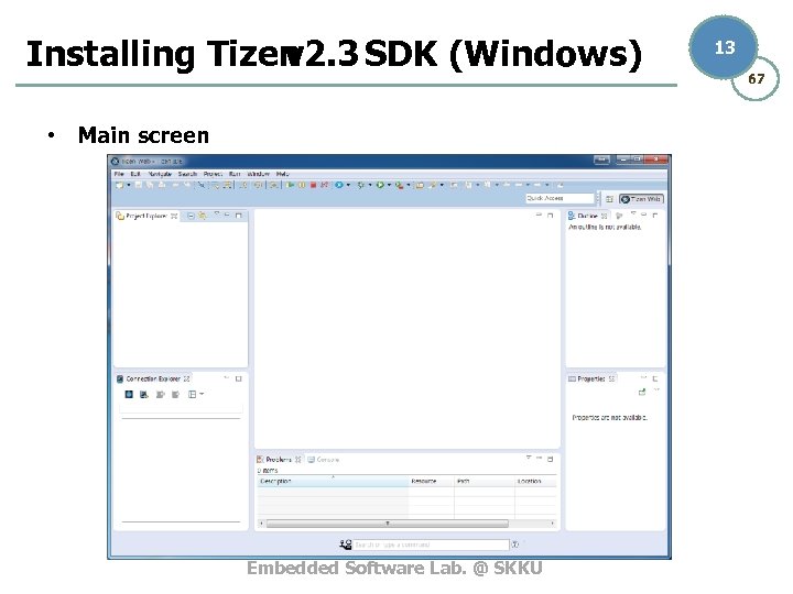 Installing Tizen v 2. 3 SDK (Windows) • Main screen Embedded Software Lab. @