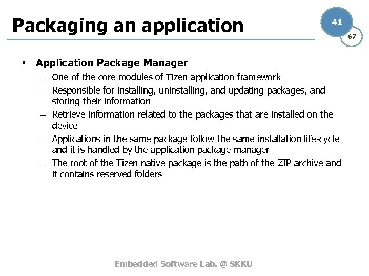 Packaging an application 41 • Application Package Manager – One of the core modules