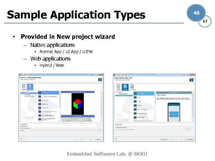 Sample Application Types • Provided in New project wizard – Native applications • Normal