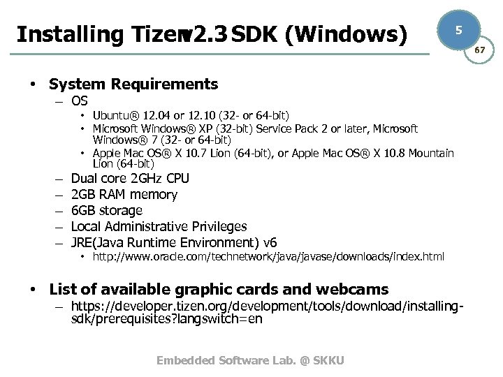 Installing Tizen v 2. 3 SDK (Windows) 5 • System Requirements – OS •