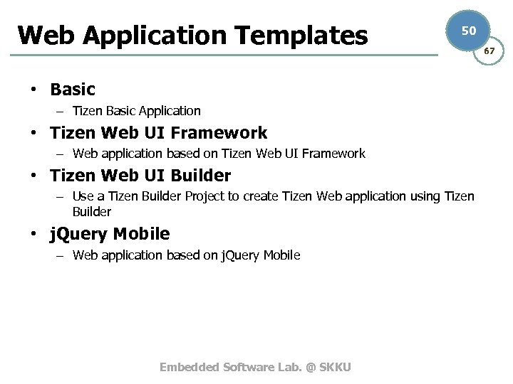 Web Application Templates 50 • Basic – Tizen Basic Application • Tizen Web UI