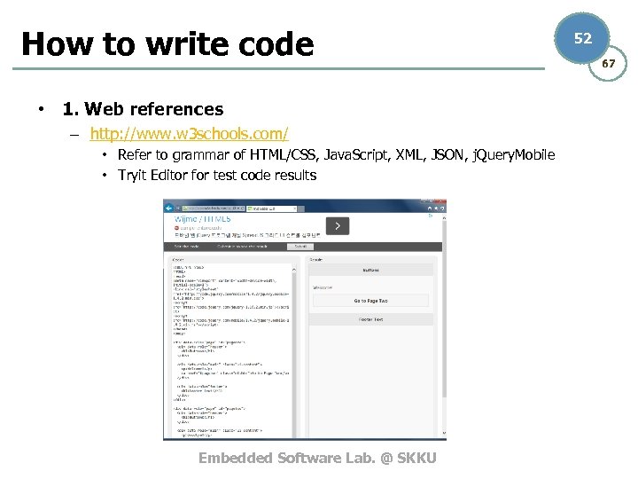 How to write code • 1. Web references – http: //www. w 3 schools.