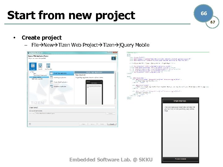 Start from new project • Create project – File New Tizen Web Project Tizen