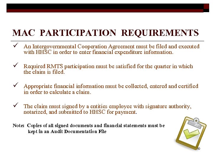 MAC PARTICIPATION REQUIREMENTS ü An Intergovernmental Cooperation Agreement must be filed and executed with