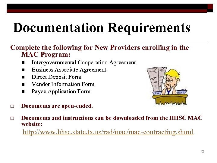 Documentation Requirements Complete the following for New Providers enrolling in the MAC Program: n