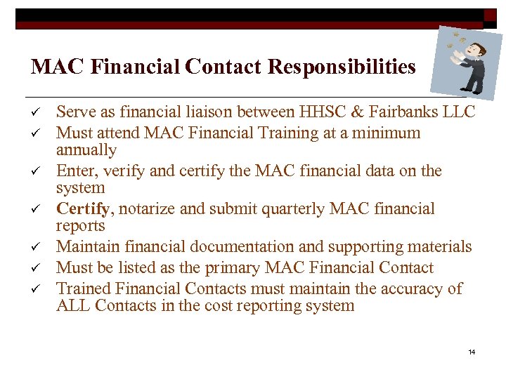 MAC Financial Contact Responsibilities ü ü ü ü Serve as financial liaison between HHSC