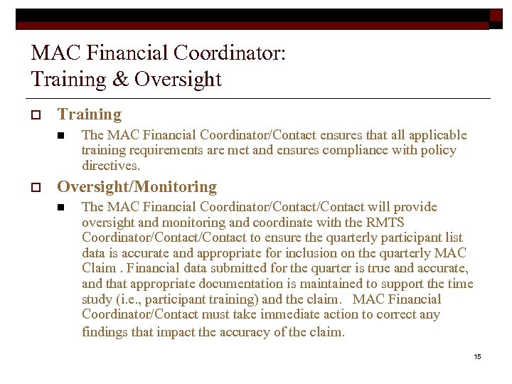 MAC Financial Coordinator: Training & Oversight o Training n o The MAC Financial Coordinator/Contact