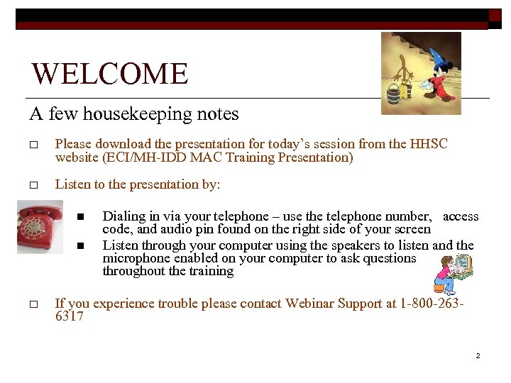 WELCOME A few housekeeping notes o Please download the presentation for today’s session from