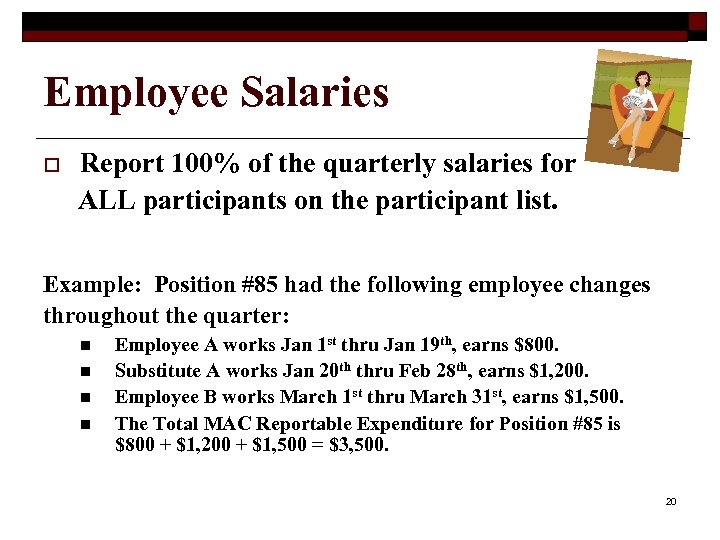 Employee Salaries o Report 100% of the quarterly salaries for ALL participants on the
