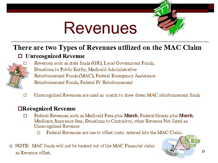Revenues There are two Types of Revenues utilized on the MAC Claim o Unrecognized