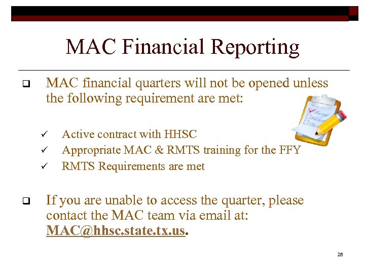 MAC Financial Reporting q MAC financial quarters will not be opened unless the following