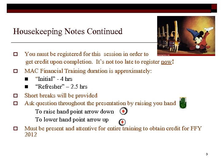 Housekeeping Notes Continued o o o You must be registered for this session in
