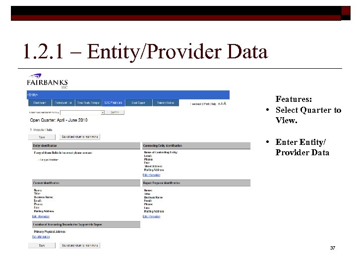 1. 2. 1 – Entity/Provider Data Features: • Select Quarter to View. • Enter