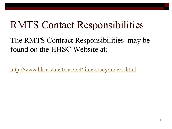 RMTS Contact Responsibilities The RMTS Contract Responsibilities may be found on the HHSC Website