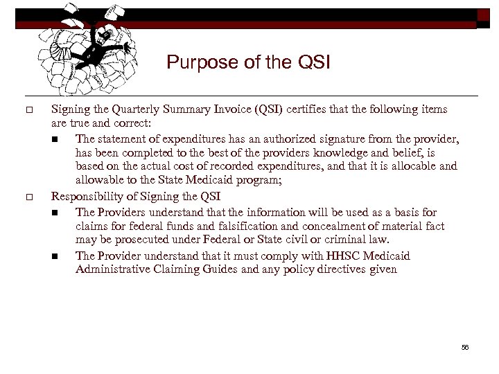 Purpose of the QSI o o Signing the Quarterly Summary Invoice (QSI) certifies that