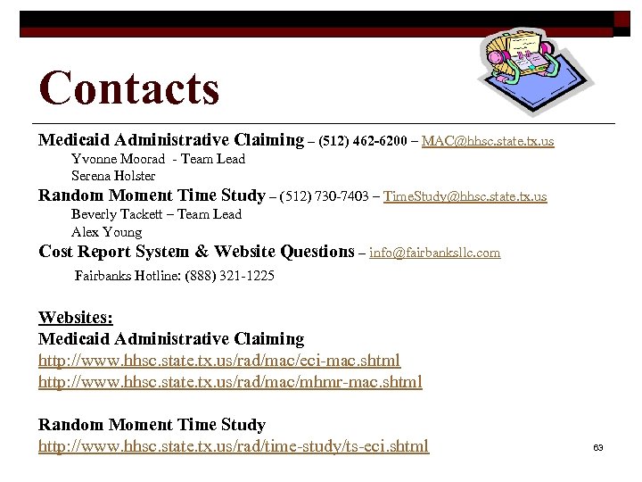 Contacts Medicaid Administrative Claiming – (512) 462 -6200 – MAC@hhsc. state. tx. us Yvonne