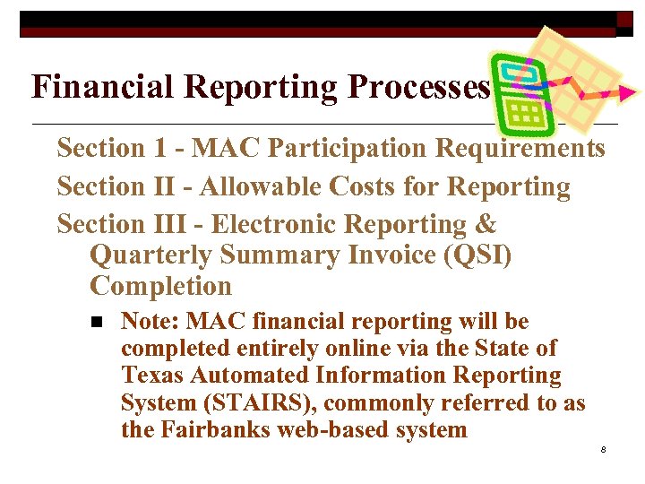 Financial Reporting Processes Section 1 - MAC Participation Requirements Section II - Allowable Costs