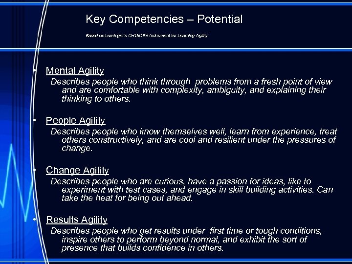 Key Competencies – Potential Based on Lominger’s CHOICES Instrument for Learning Agility • Mental