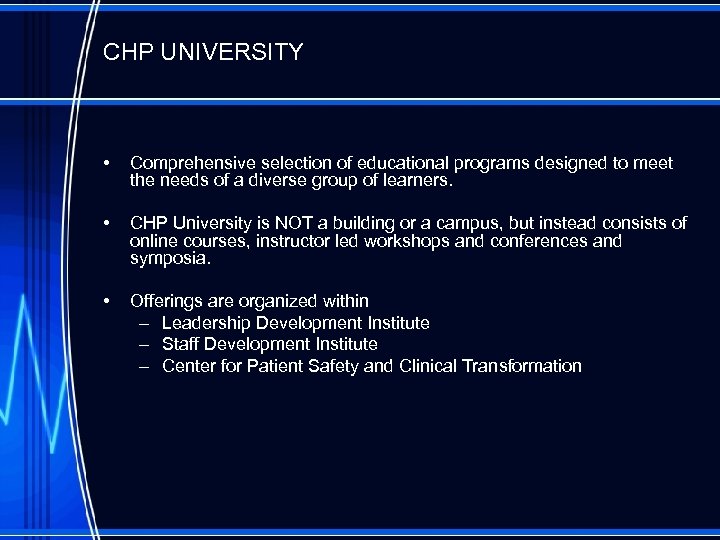 CHP UNIVERSITY • Comprehensive selection of educational programs designed to meet the needs of