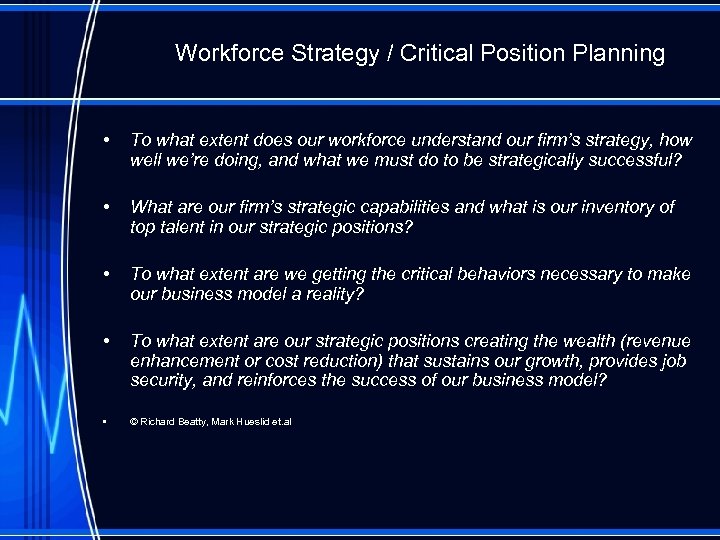 Workforce Strategy / Critical Position Planning • To what extent does our workforce understand