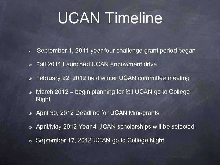 UCAN Timeline • September 1, 2011 year four challenge grant period began Fall 2011