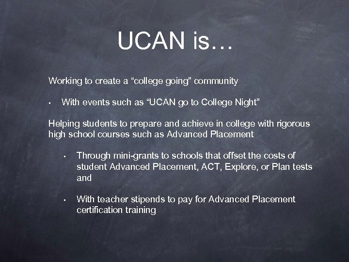 UCAN is… Working to create a “college going” community • With events such as