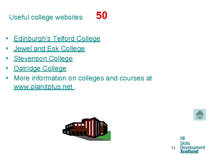 Useful college websites • • • 50 Edinburgh’s Telford College Jewel and Esk College