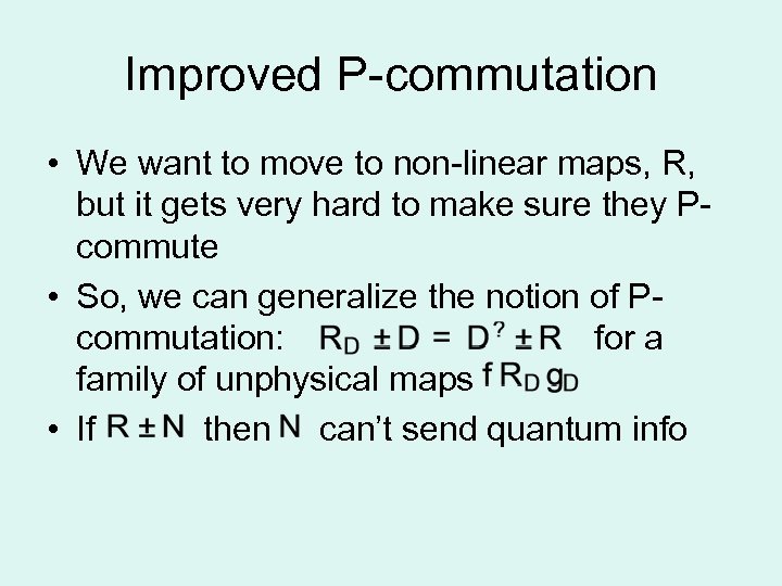 Improved P-commutation • We want to move to non-linear maps, R, but it gets