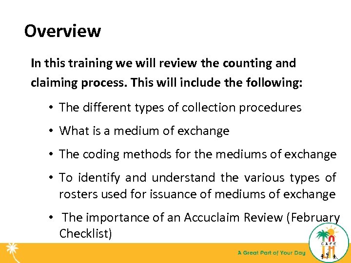 Overview In this training we will review the counting and claiming process. This will