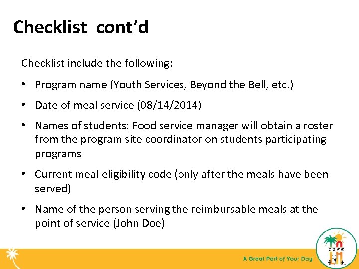 Checklist cont’d Checklist include the following: • Program name (Youth Services, Beyond the Bell,