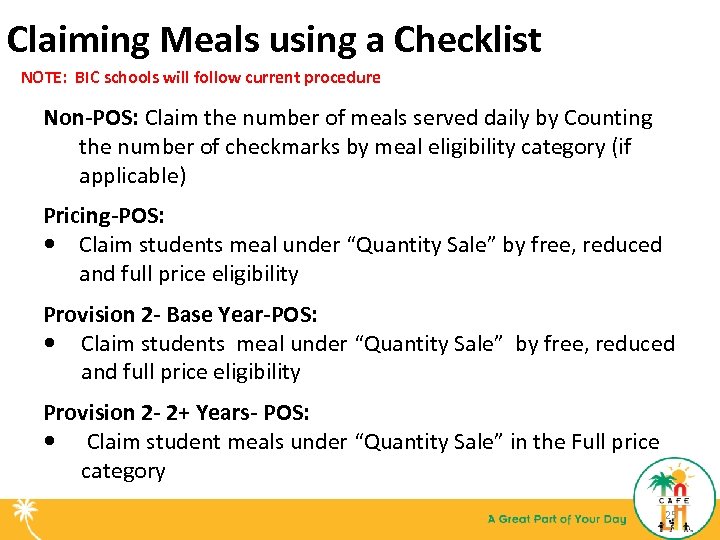 Claiming Meals using a Checklist NOTE: BIC schools will follow current procedure Non-POS: Claim