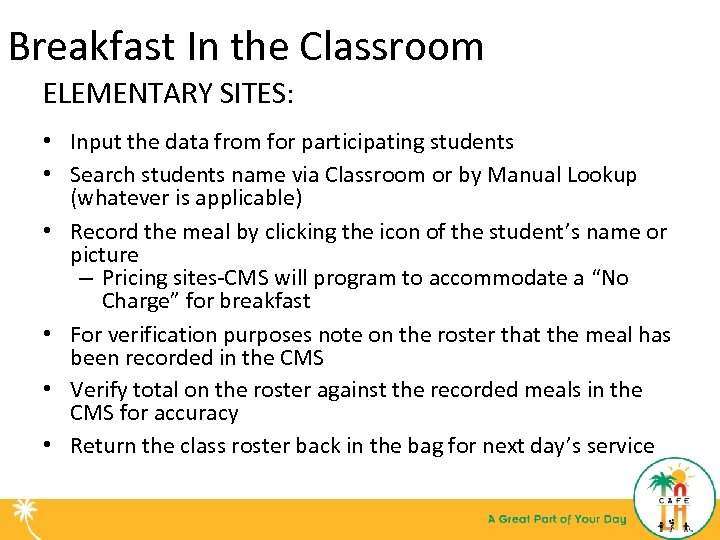 Breakfast In the Classroom ELEMENTARY SITES: • Input the data from for participating students