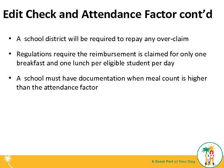 Edit Check and Attendance Factor cont’d • A school district will be required to