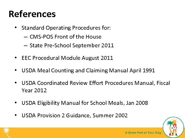 References • Standard Operating Procedures for: – CMS-POS Front of the House – State