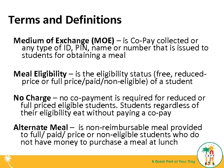 Terms and Definitions Medium of Exchange (MOE) – is Co-Pay collected or any type