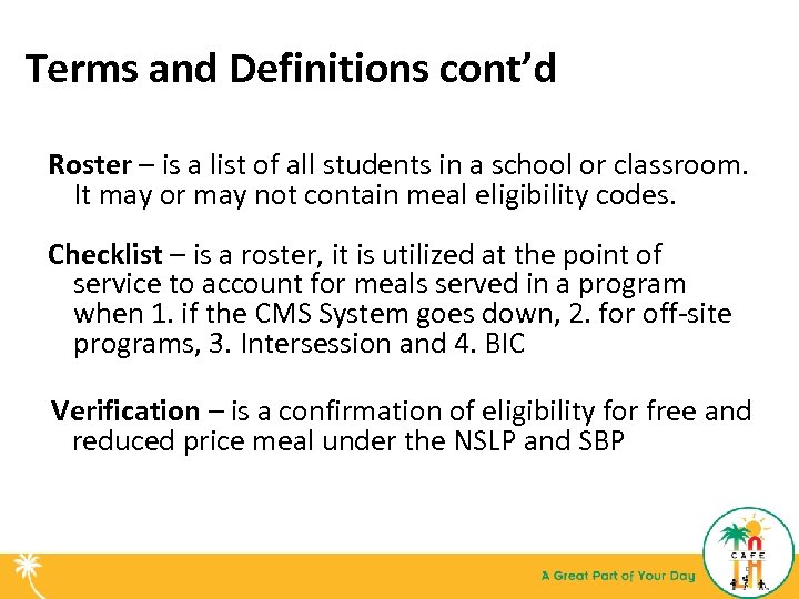 Terms and Definitions cont’d Roster – is a list of all students in a