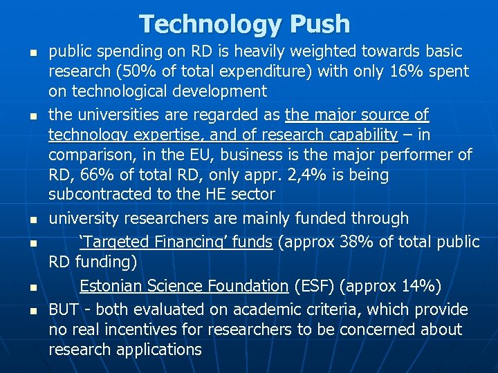 Technology Push n n n public spending on RD is heavily weighted towards basic