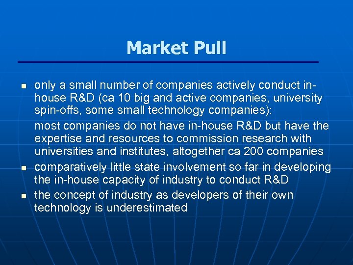 Market Pull n n n only a small number of companies actively conduct inhouse