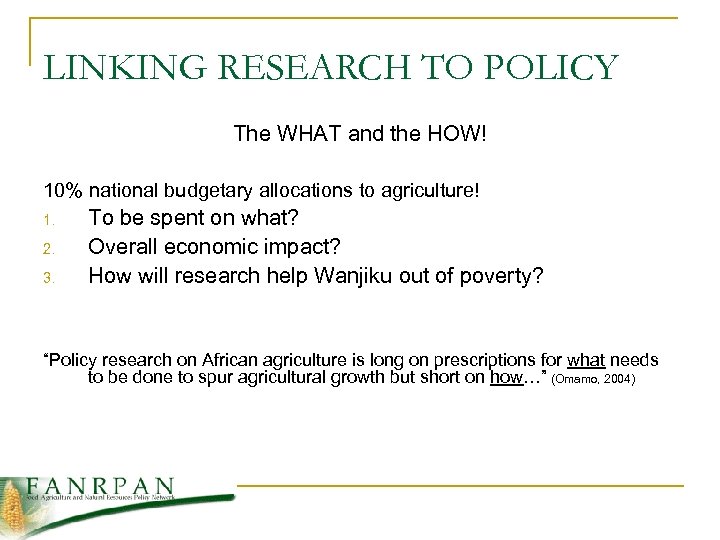 LINKING RESEARCH TO POLICY The WHAT and the HOW! 10% national budgetary allocations to