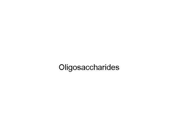 Oligosaccharides 