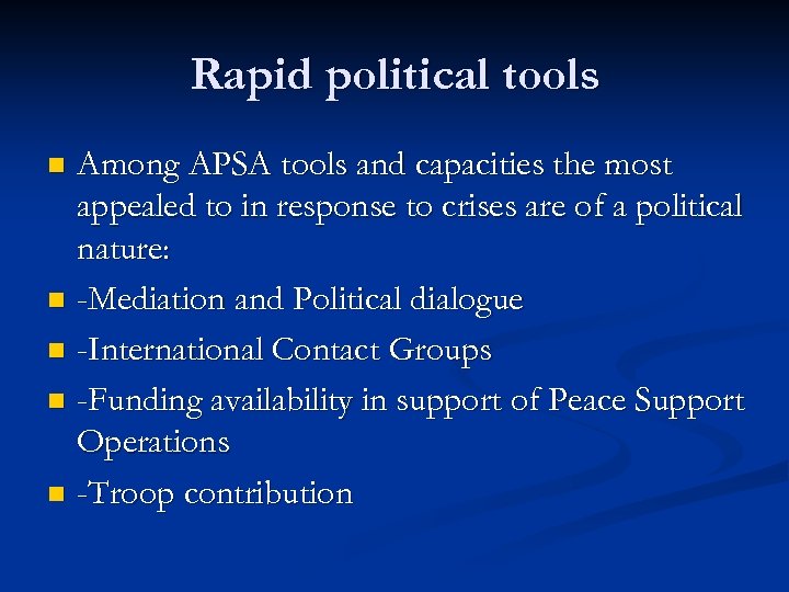 Rapid political tools Among APSA tools and capacities the most appealed to in response
