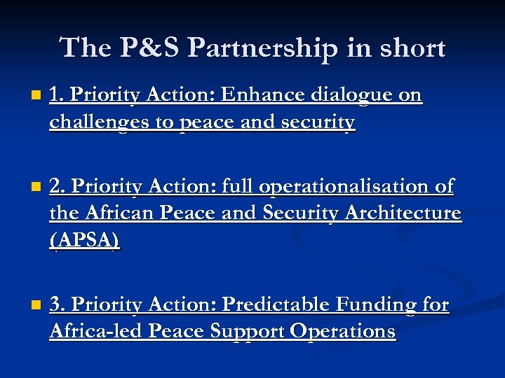 The P&S Partnership in short n 1. Priority Action: Enhance dialogue on challenges to