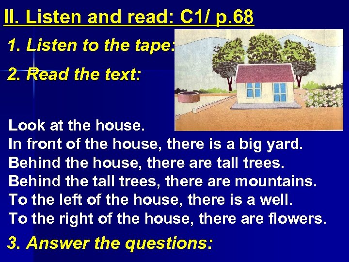 II. Listen and read: C 1/ p. 68 1. Listen to the tape: 2.