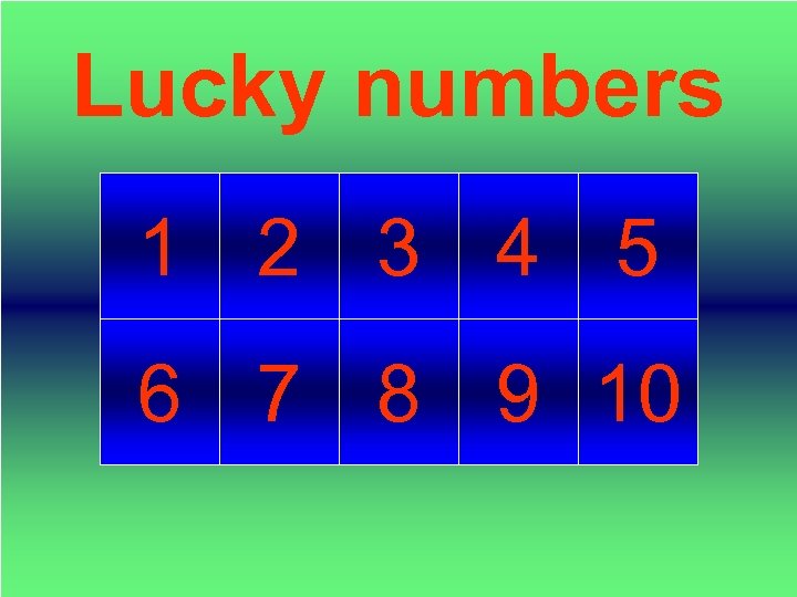Lucky numbers 1 2 3 4 5 6 7 8 9 10 