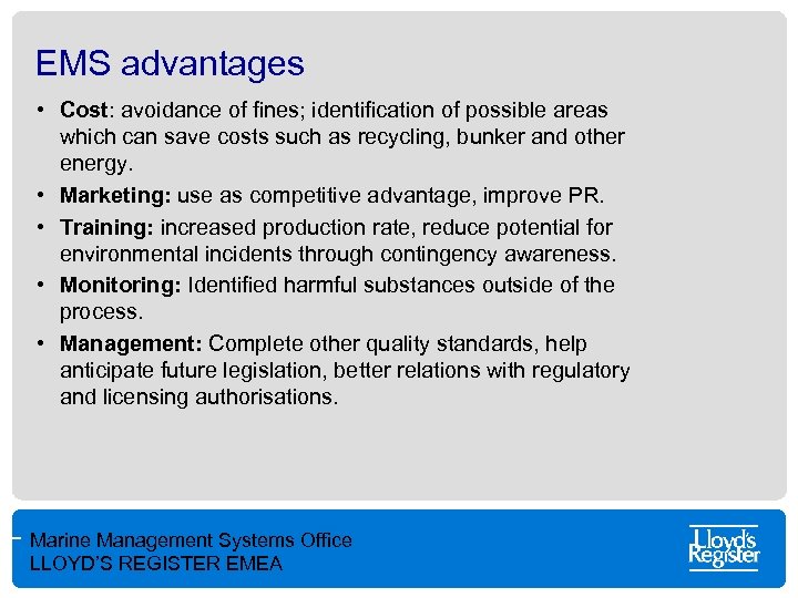 EMS advantages • Cost: avoidance of fines; identification of possible areas which can save