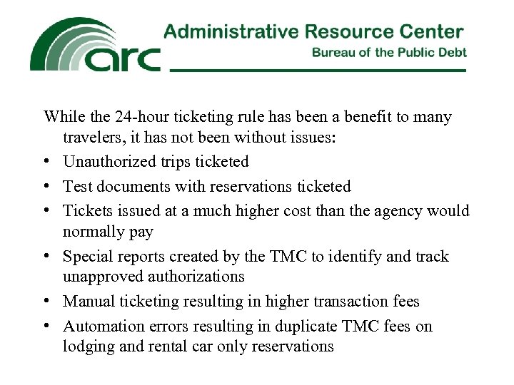 While the 24 -hour ticketing rule has been a benefit to many travelers, it