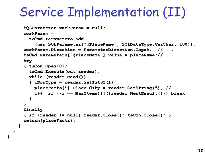 Service Implementation (II) SQLParameter work. Param = null; work. Param = ts. Cmd. Parameters.