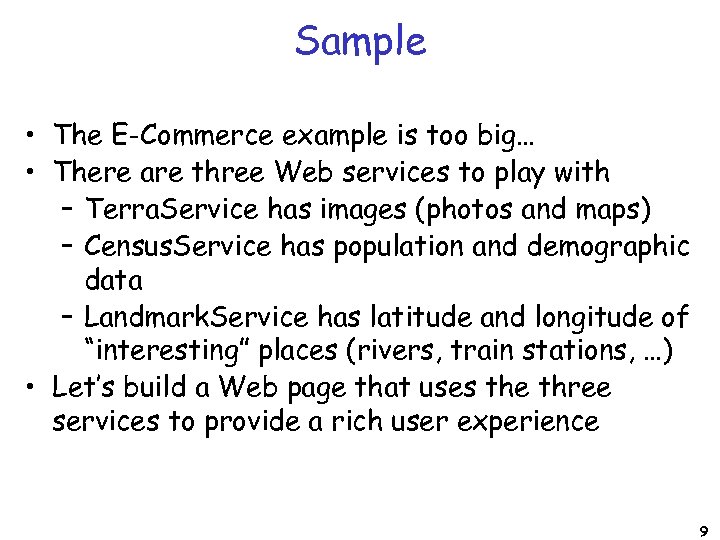 Sample • The E-Commerce example is too big… • There are three Web services