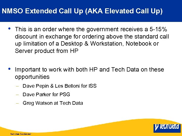 NMSO Extended Call Up (AKA Elevated Call Up) • This is an order where