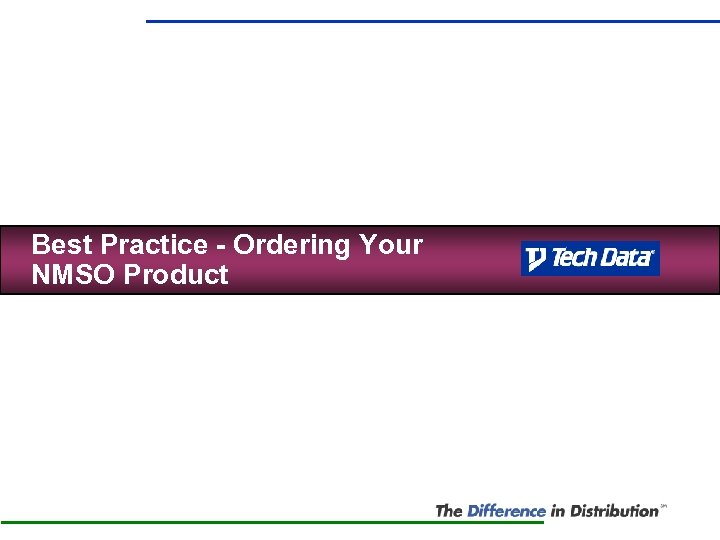 Best Practice - Ordering Your NMSO Product 